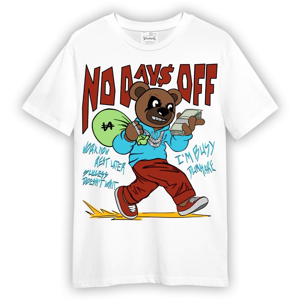 Shirt To Match SB Dunk Di'Orr Greenwood T-- No Day Off Bear T-Shirt Unisex