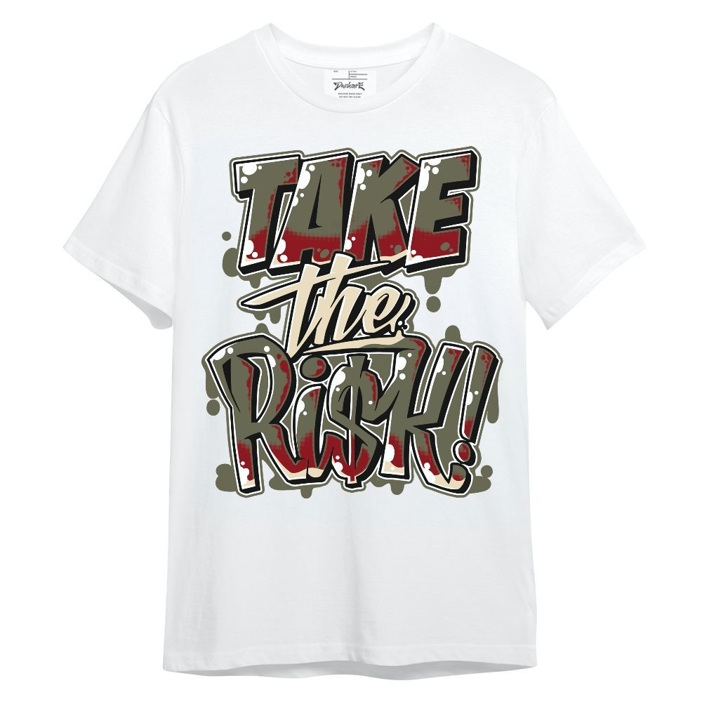 Shirt To Match Low OG Medium Olive 1s - Take Risks Unisex Shirt