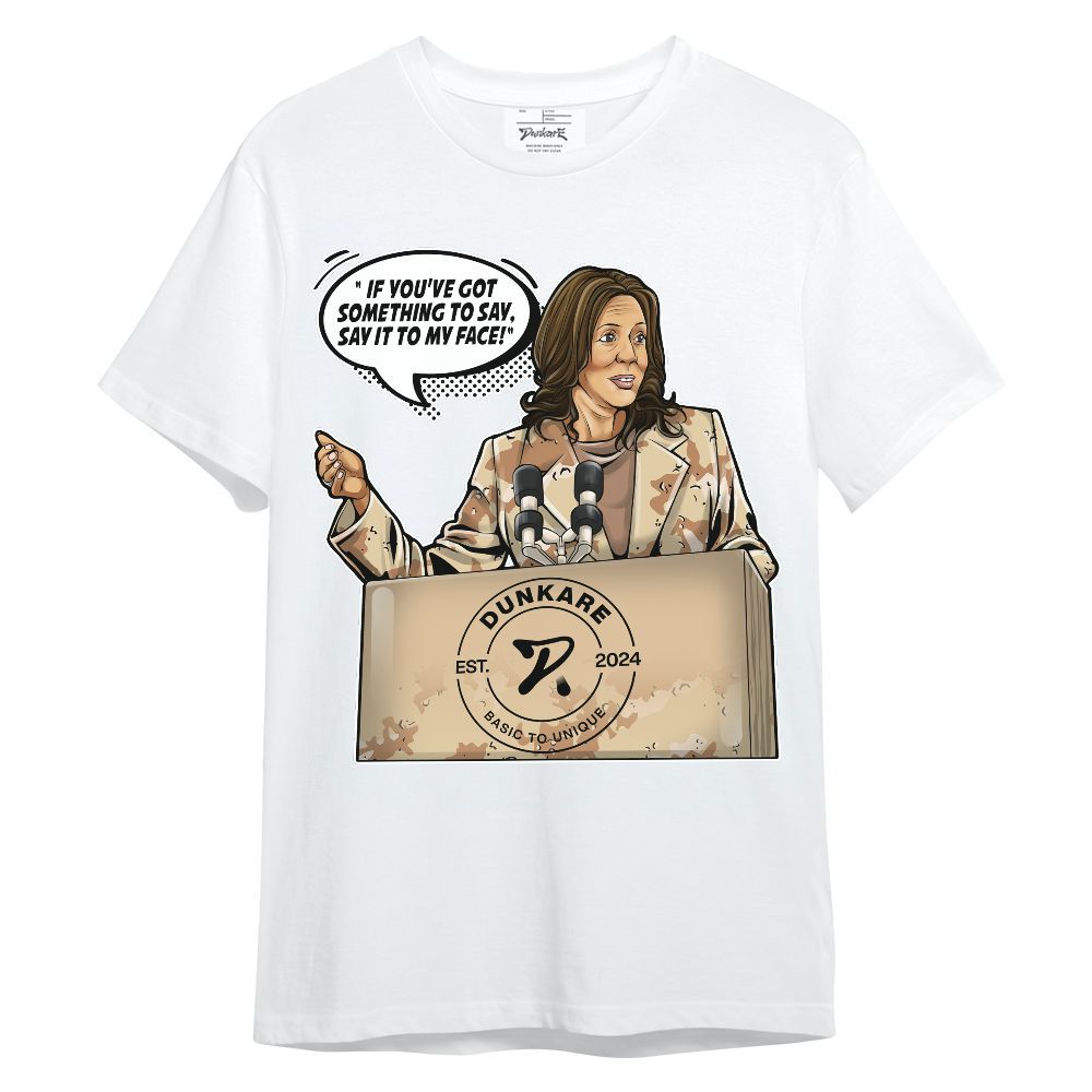 Shirt To Match Desert Camo 3s - 'Say It To My Face' Unisex Shirt