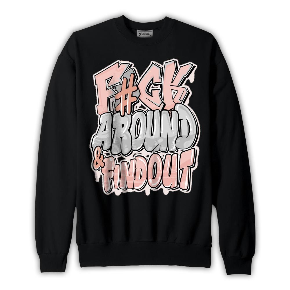 Sweatshirt To match Low Legend Pink 11s Sweatshirt - F Around Find Out Graphic Graphic