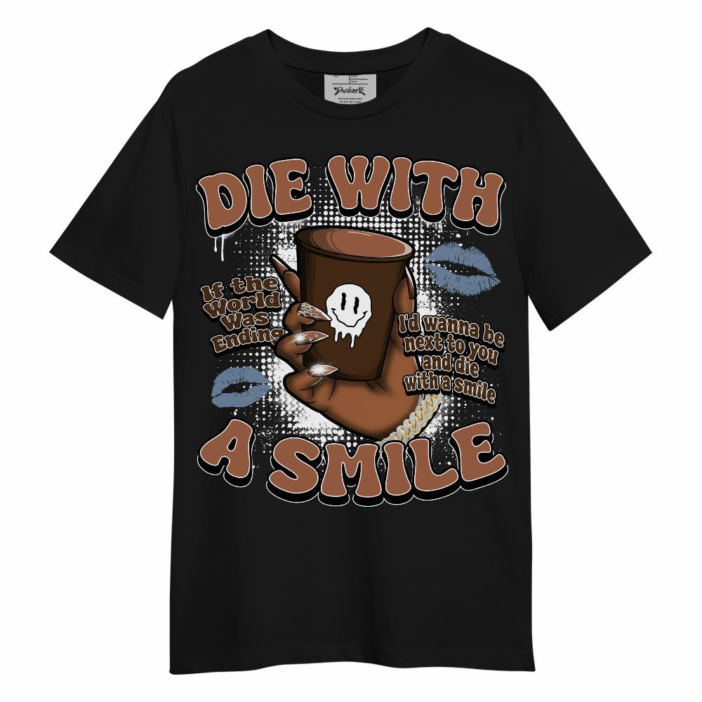 Shirt To Match Air Foamposite Metallic Copper - Die With A Smile Graphic Unisex Shirt