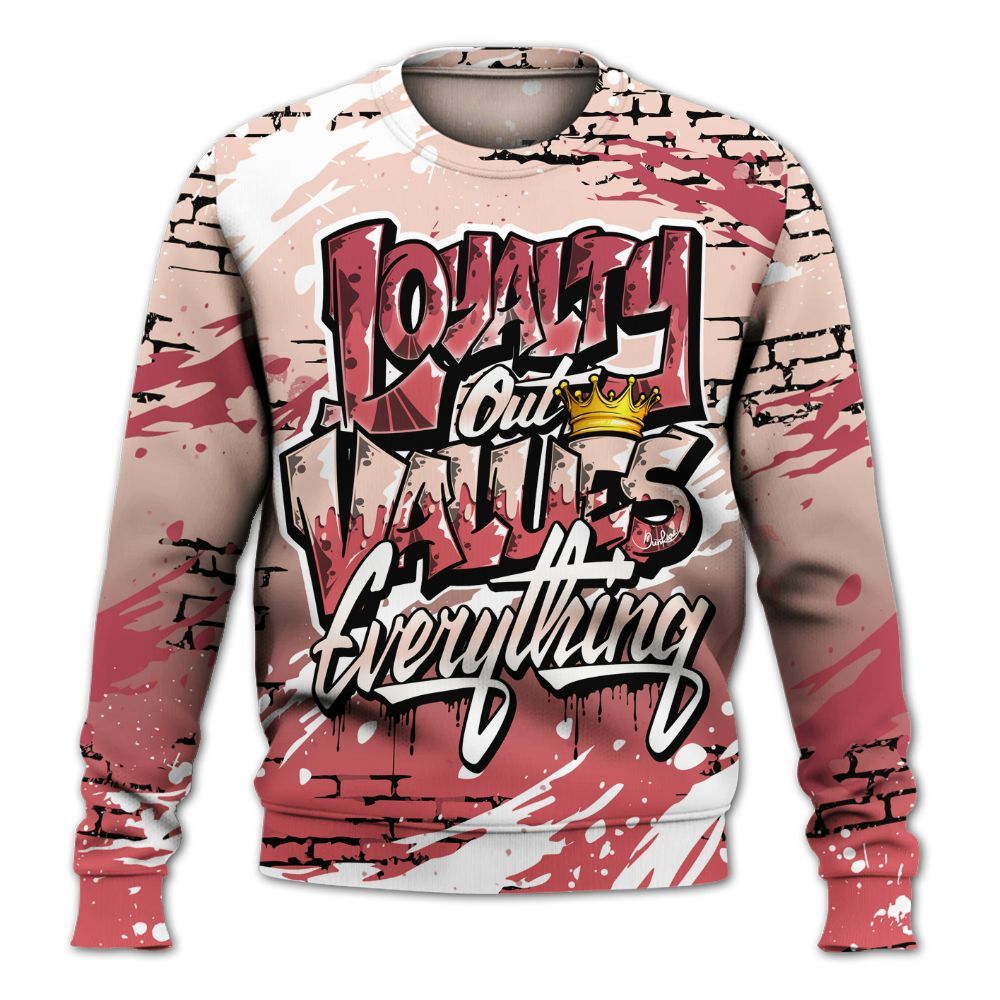 Sweatshirt To Match Washed Coral 2s Shirt, Values Of Loyalty Drip All Over Print