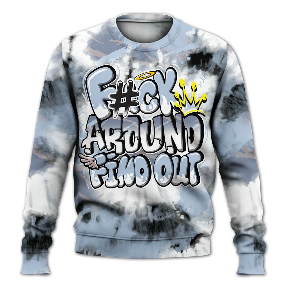 Sweatshirt To Match Ja 2 Induction - Tie Dye FK Around Find Out All Over Print
