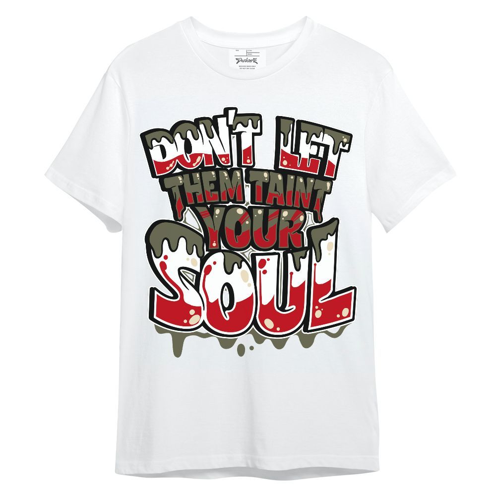 Shirt To Match Low OG Medium Olive 1s - Never Taint Your Soul Shirt Unisex Oufit Unisex Shirt