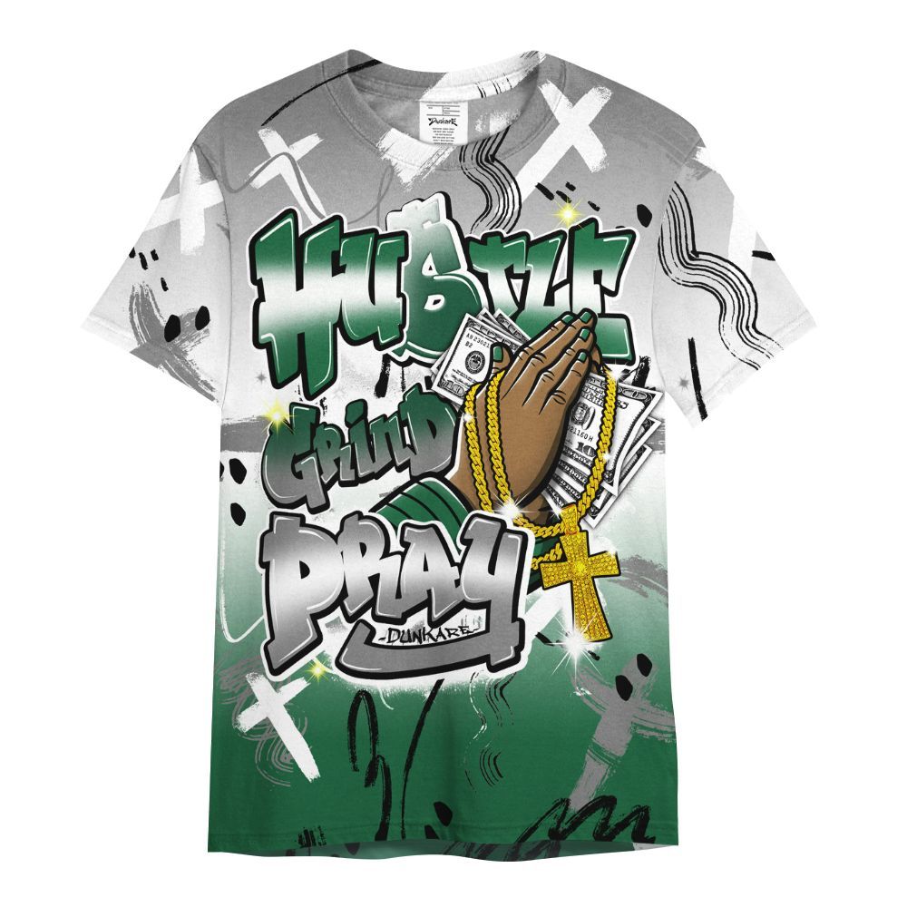 Shirt To Match High Gorge Green 1s - Money Hustle Grind Pray All Over Print