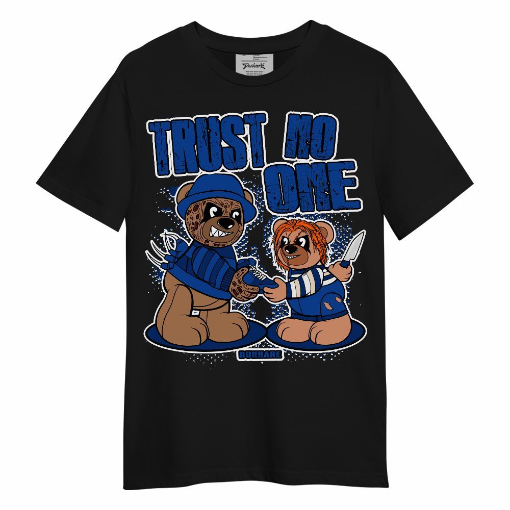 Shirt To Match Shirt To Match Low Game Royal 1s - Trust No One Bear Halloween Unisex Shirt