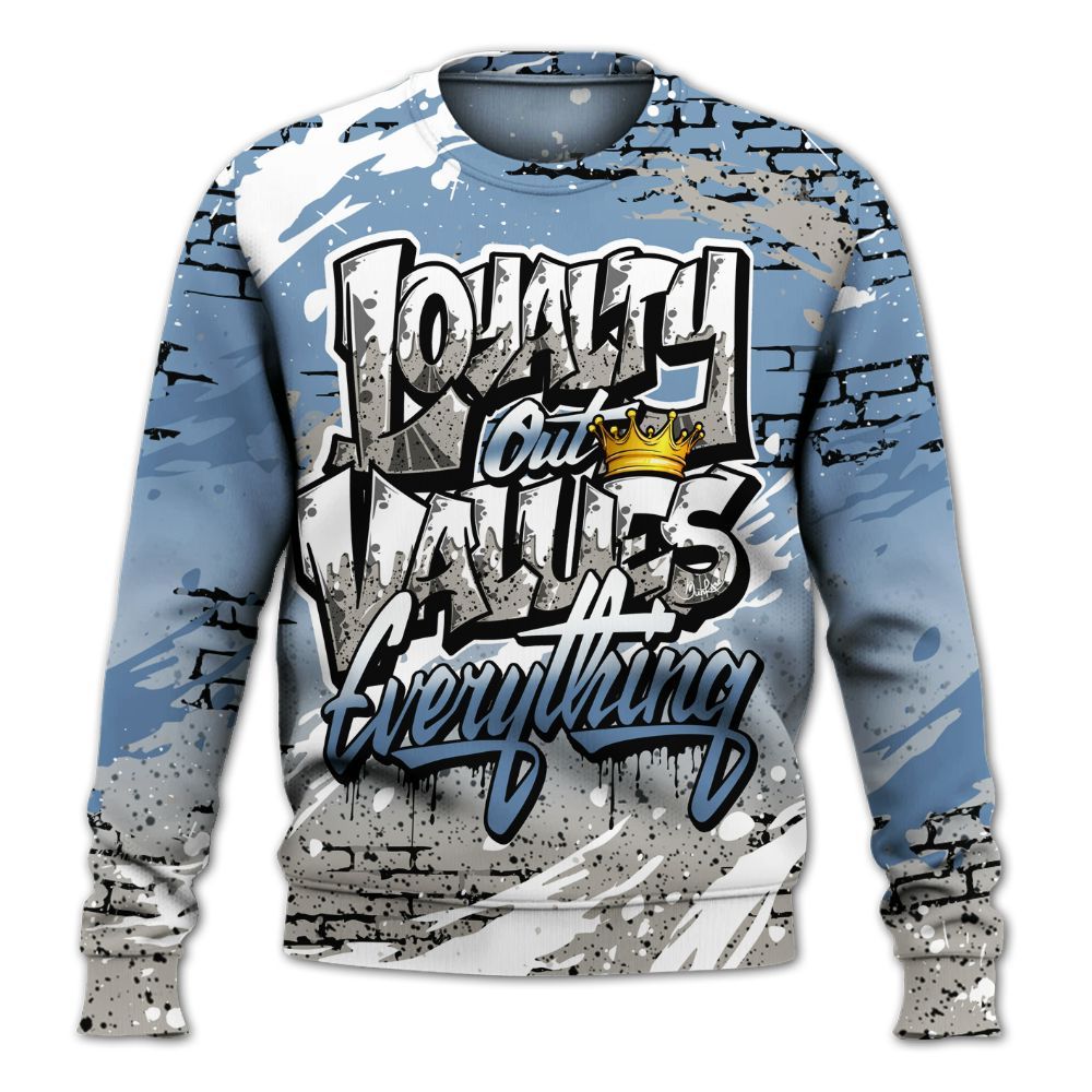 Sweatshirt To Match University Blue 4s - Values Of Loyalty Drip All Over Print