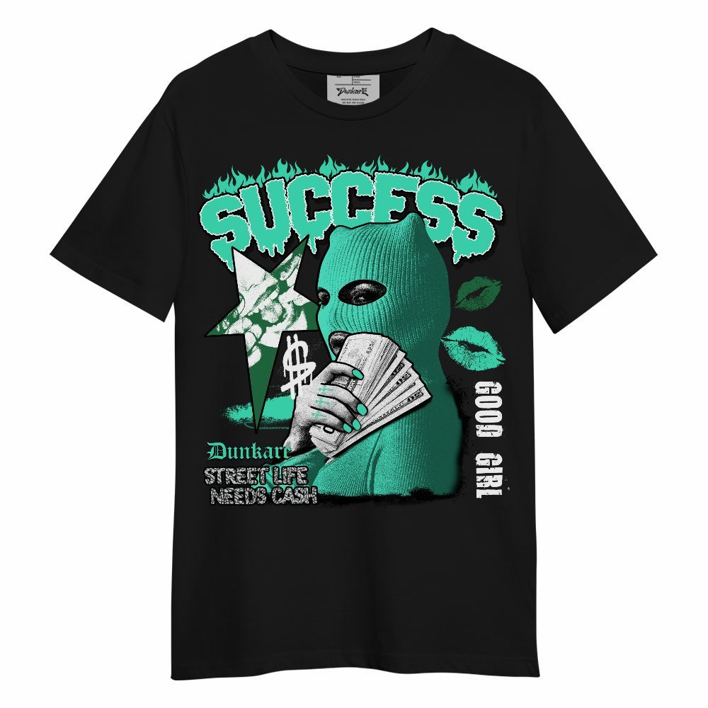 Shirt To Match Black Green Glow 3s - Success Money Good Girl Unisex Shirt