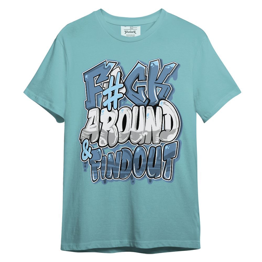 Shirt To Match Legend Blue 11s - F Around Find Out Graphic Unisex Shirt