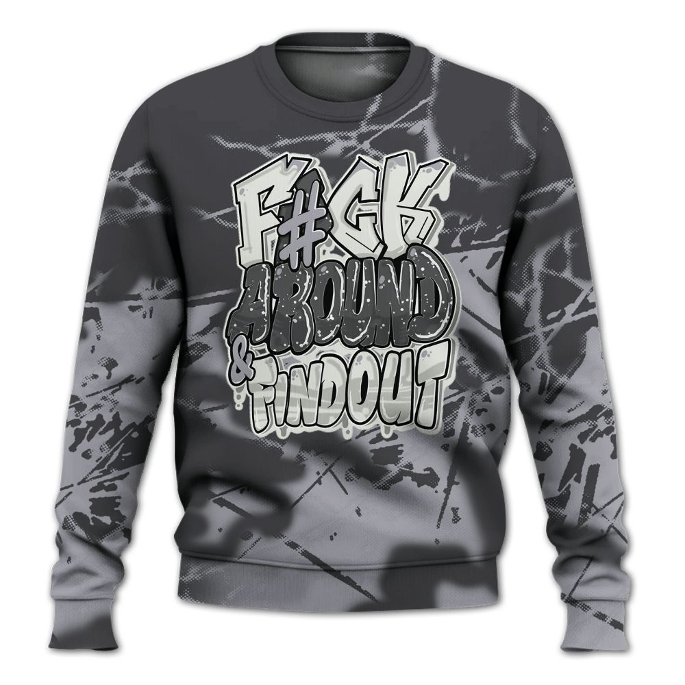 Sweatshirt To Match Fear 4s - F Around Find Out Graphic Profound All Over Print