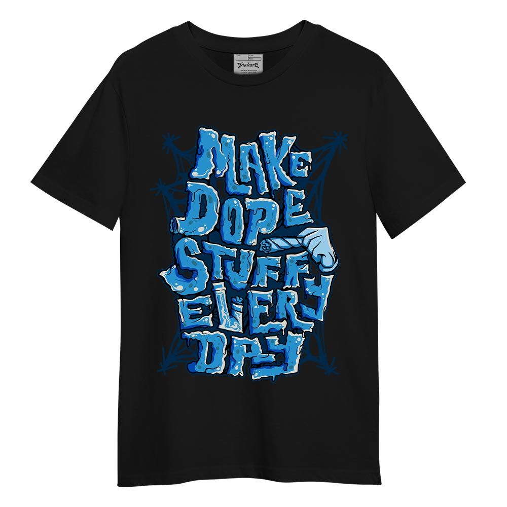 Shirt To Match Powder Blue 9s T-shirt - MAKE DOPE T-shirt Unisex 2904 PAT