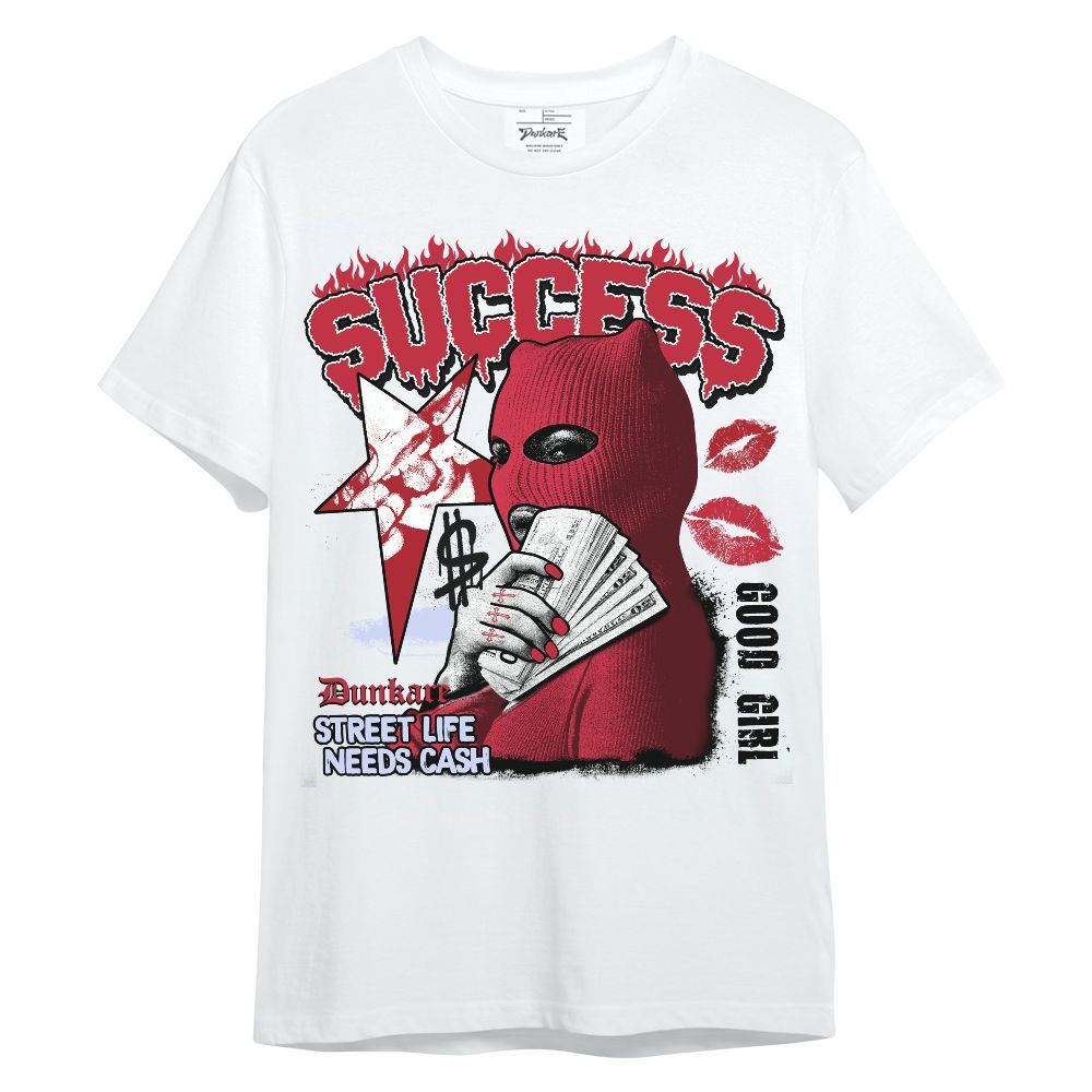 Shirt To Match Toro Bravo 6s - Success Money Good Girl Unisex Shirt