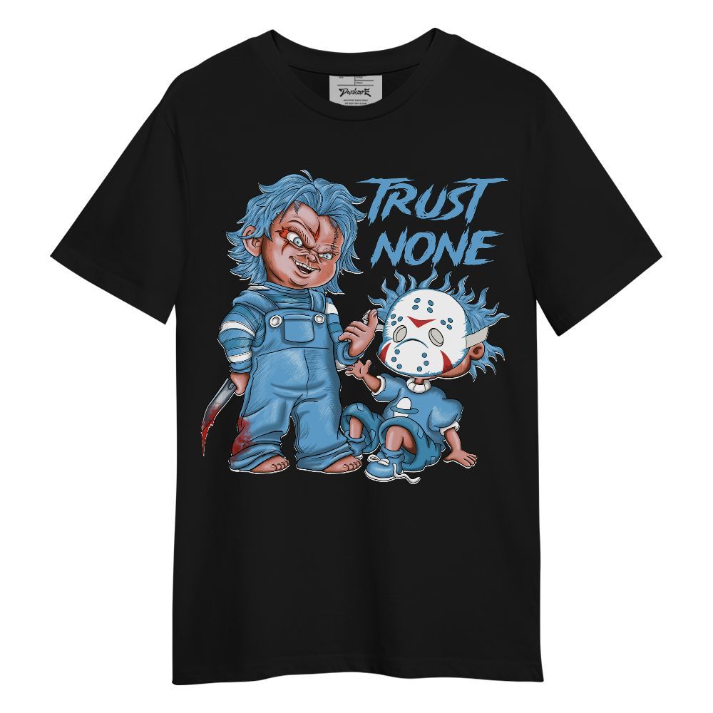 Shirt To Match SB Dunk Low University Blue - Trust No One Scary Unisex Shirt