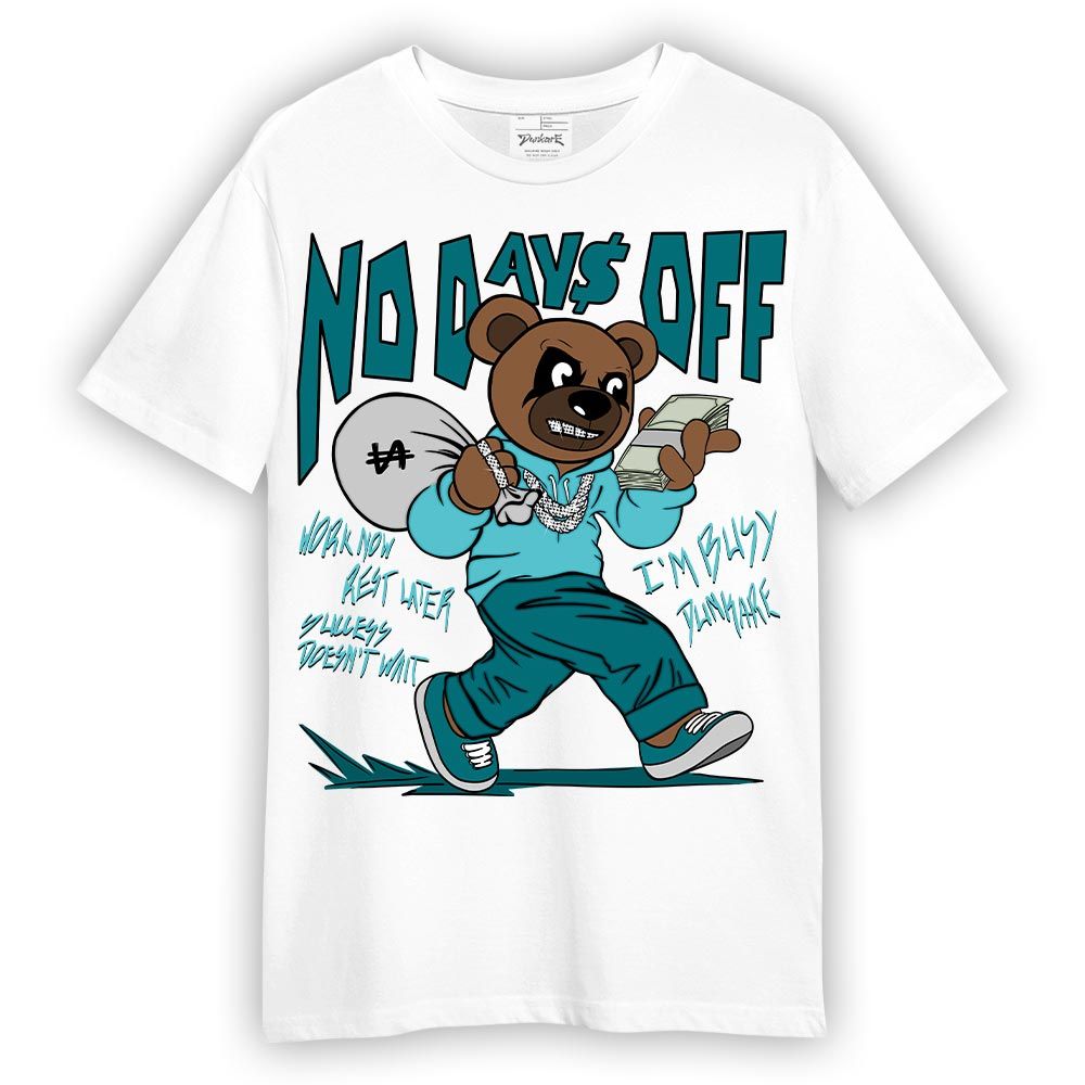 Shirt To Match Oxidized Green 4s T-- No Day Off Bear T-Shirt Unisex