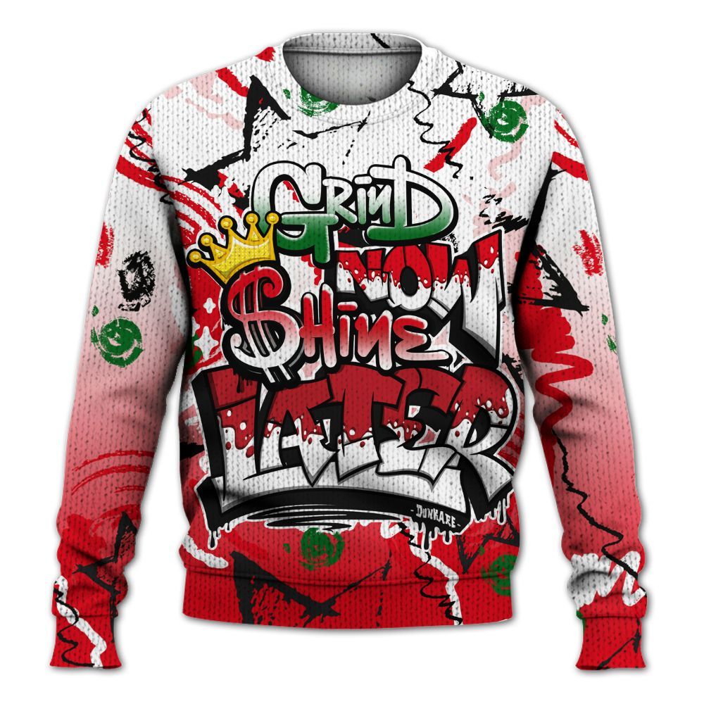 Sweater To Match Chicago 13s - Grind Shine Later Drip Graphic