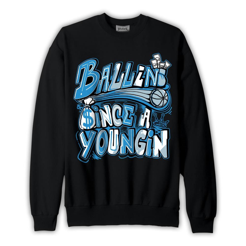 Sweatshirt To match Powder Blue 9s Sweatshirt - Ballin' Since A Youngin Graphic Graphic