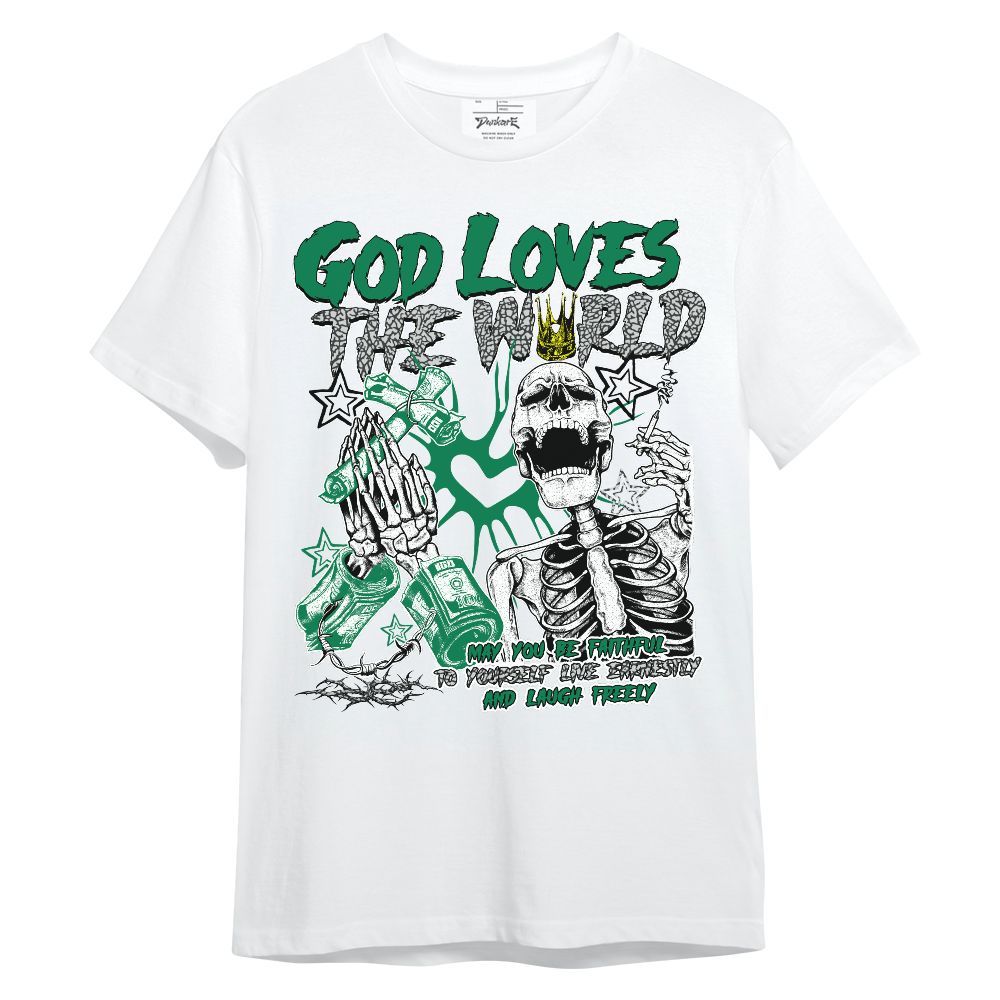 Shirt To Match Pine Green 3s - God Loves The World Unisex Shirt
