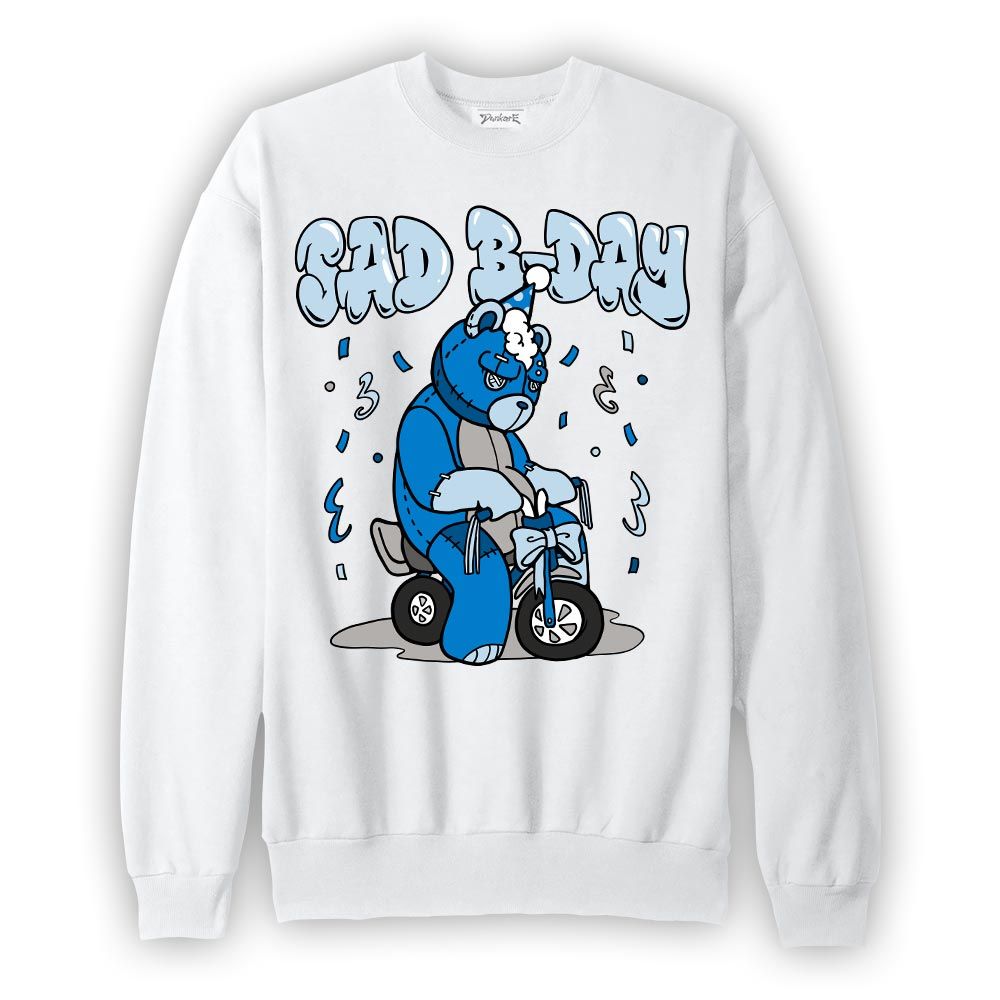 Sweatshirt To match Industrial Blue 4s Sweatshirt - Sad B-Day Hugz Graphic
