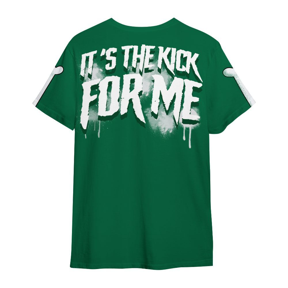 Shirt To Match Pine Green 4s - It's The Kick For Me All Over Print