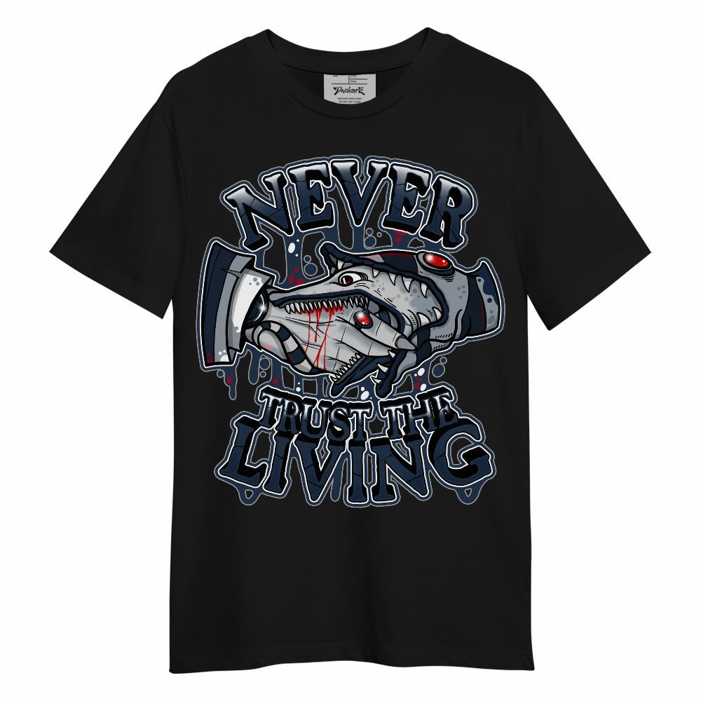 Shirt To Match Retro Olympic 6s - Never Trusting Living Halloween Graphic Graphic