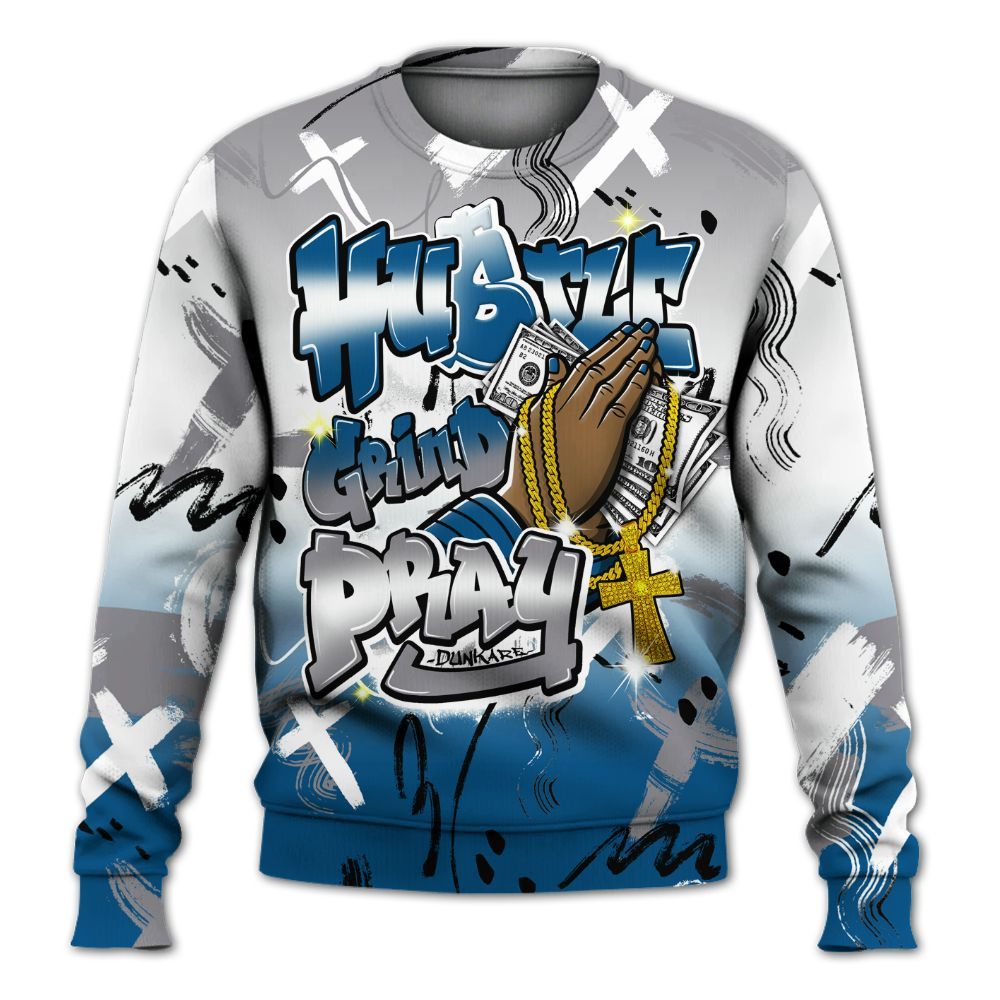 Sweatshirt To Match High OG True Blue 1s - Money Hustle Grind Pray All Over Print