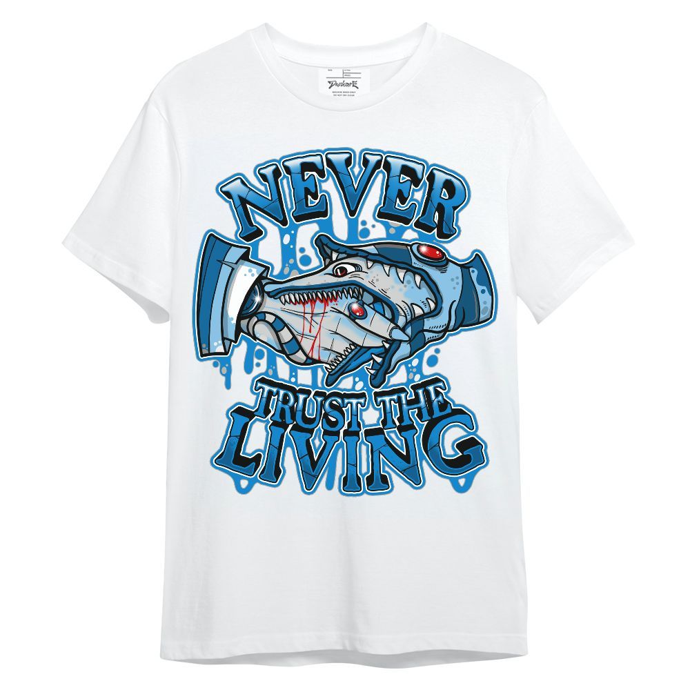 Shirt To Match Military Blue 4s - Never Trusting Living Halloween Graphic Unisex Shirt