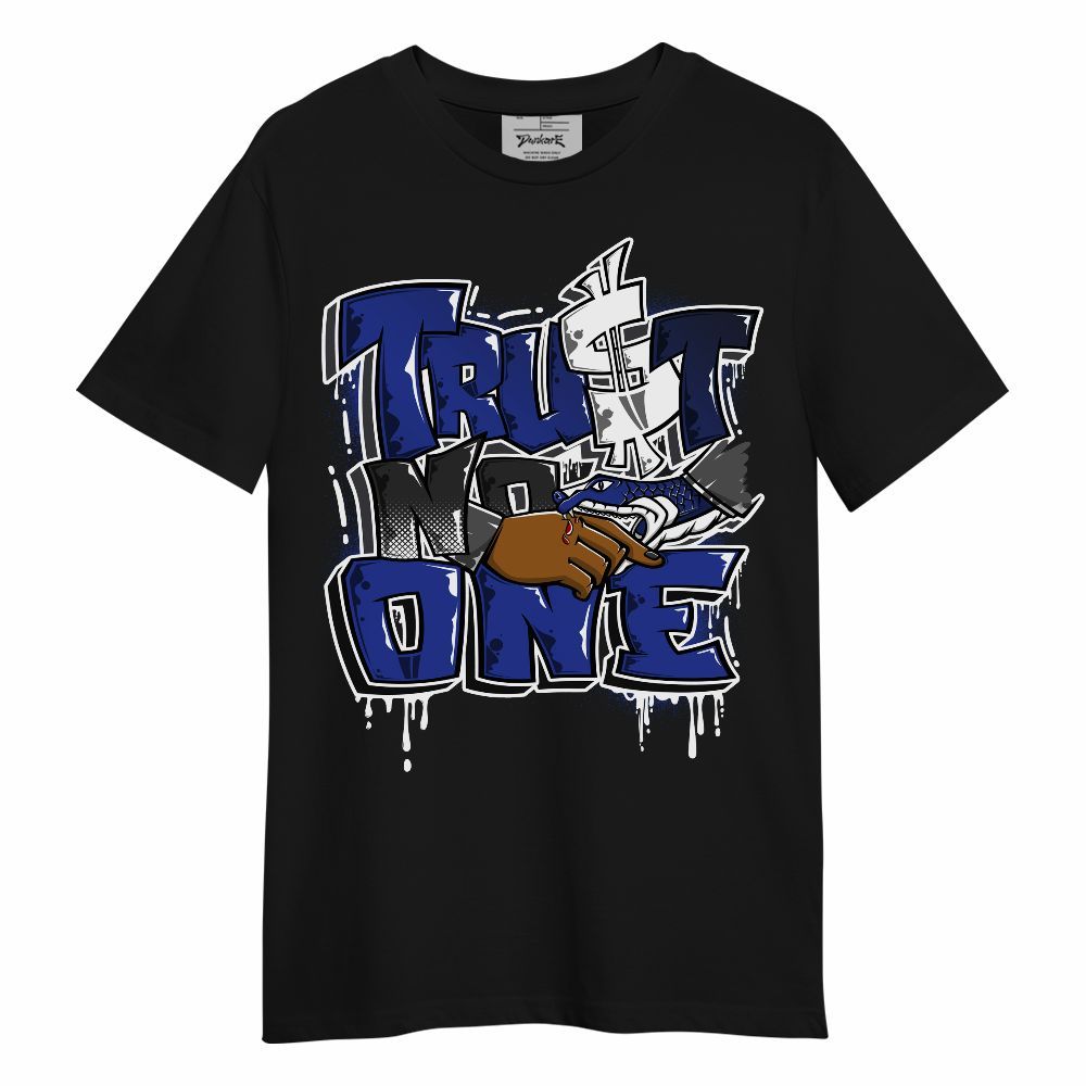 Shirt To Match Air Max Plus Black Racer Blue - Trust No One Dripping Unisex Shirt