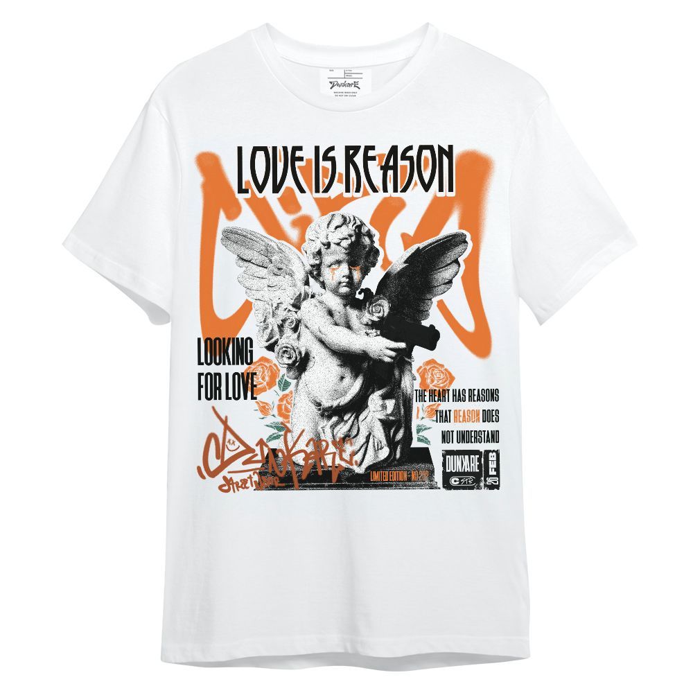 Shirt To Match Dunk Low Ceramic - Love Is Reason Unisex Shirt