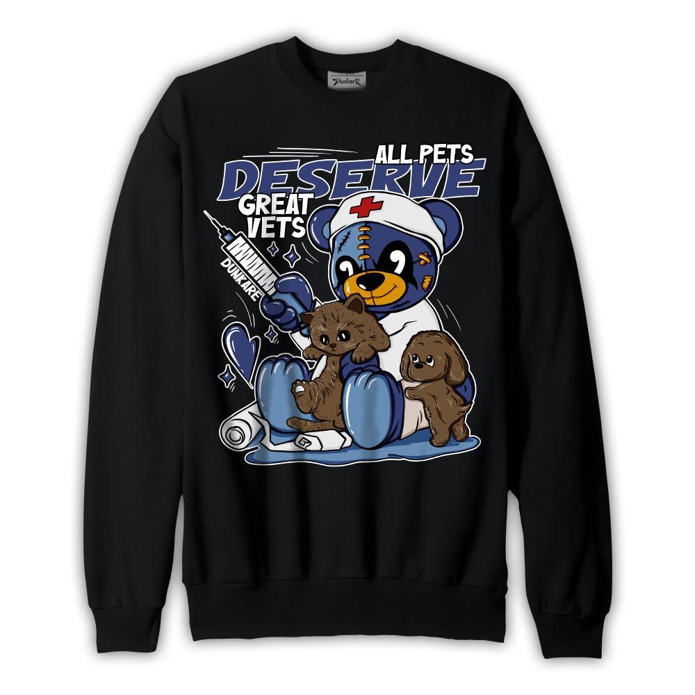 Sweatshirt To match High OG First In Flight 1s Sweatshirt - All Pets Deserve Great Vets Bear Graphic