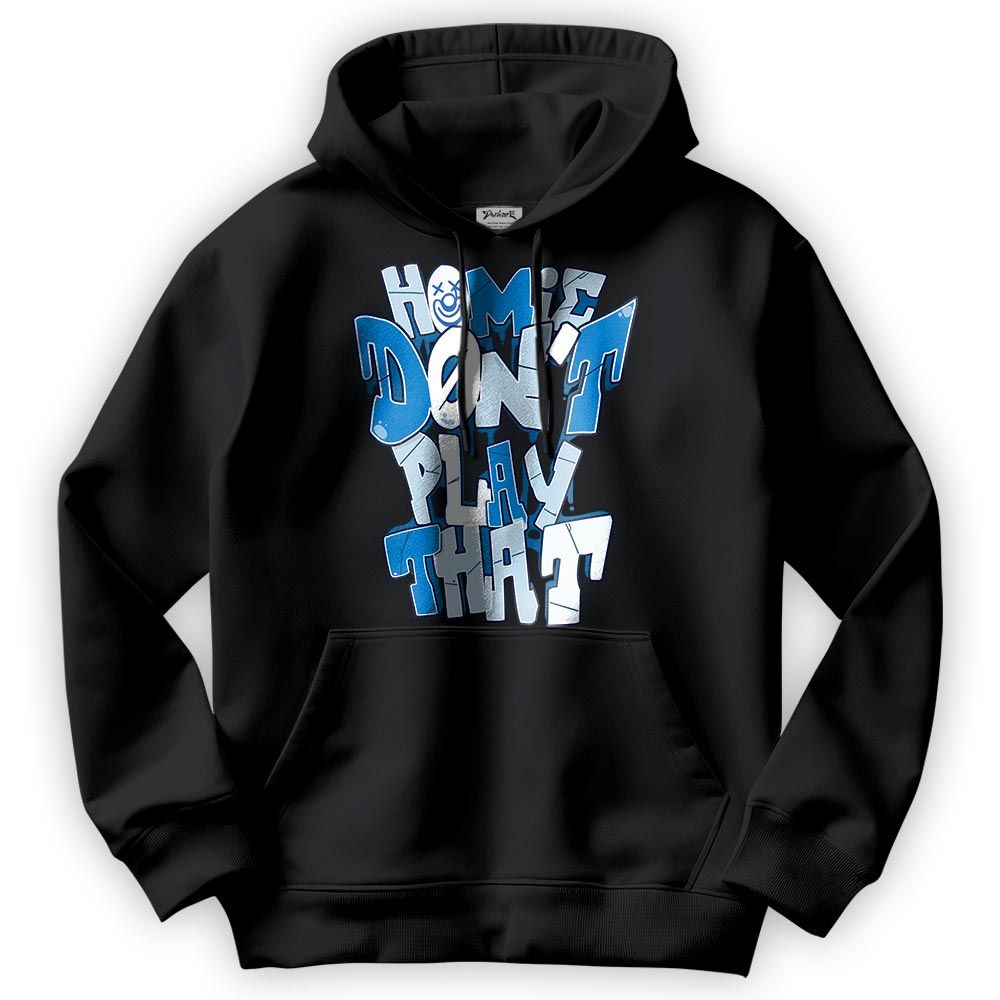 Sweatshirt To Match Industrial Blue 4s Hoodie - Don't Play That Graphic Hoodie Unisex