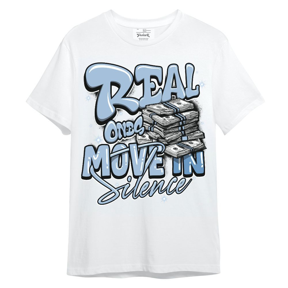Shirt To Match High University Blue 1s - Real Ones Move In Streetwear Unisex Shirt