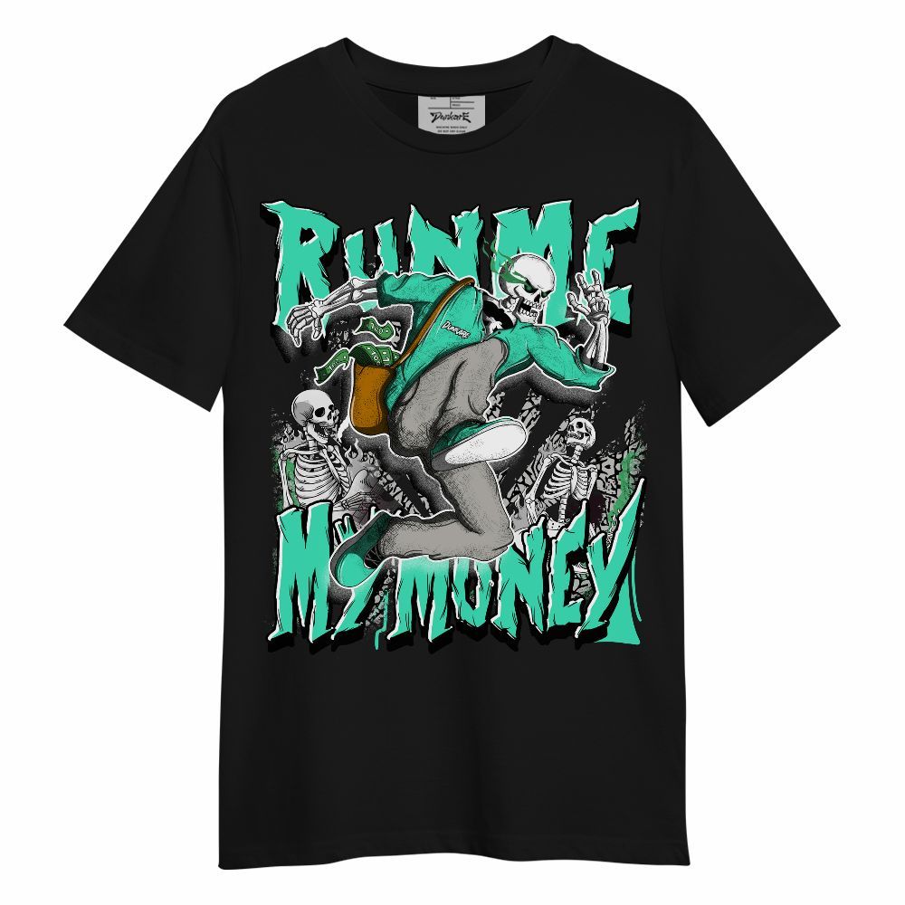 Shirt To Match Black Green Glow 3s - Run Me My Money Green Glow 3s Unisex Shirt