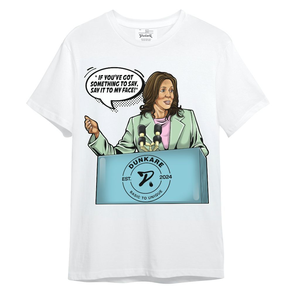 Shirt To Match SB Dunk Low Visty - 'Say It To My Face' Unisex Shirt