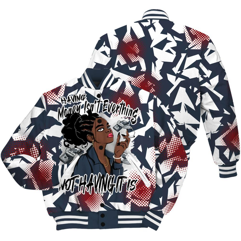 Varsity Jacket To Match Navy Blue 2024 6s - Having Money Isn't Everthing Retro All Over Print