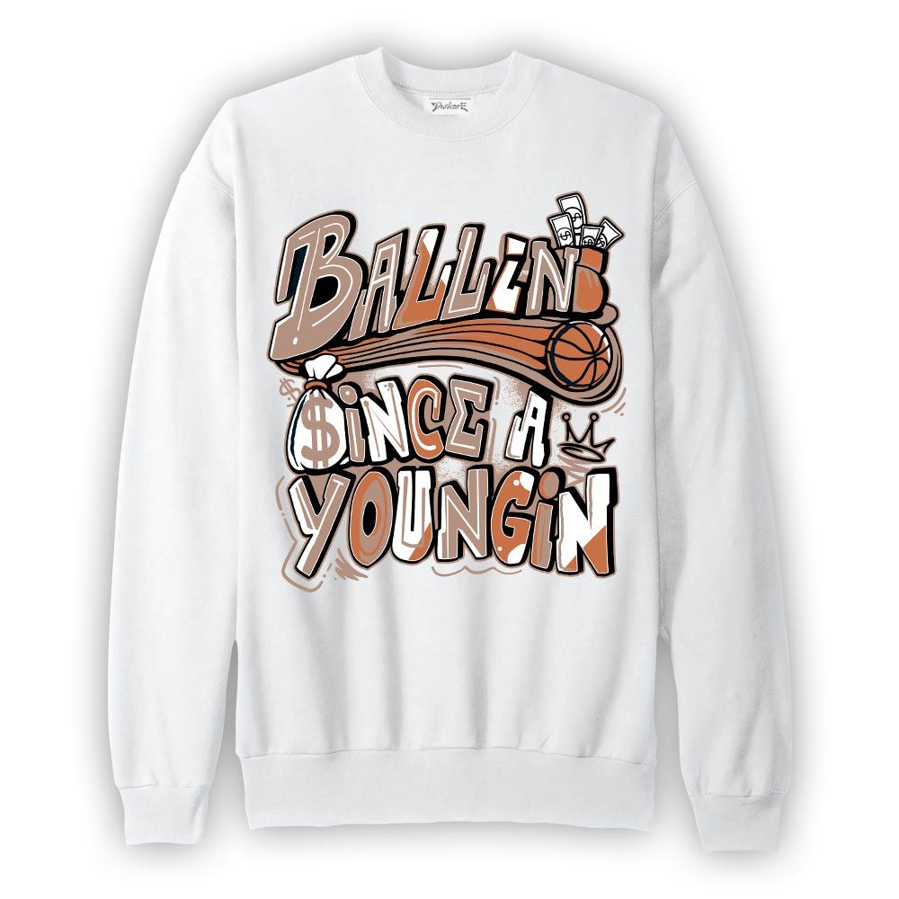 Sweatshirt To match OG Latte 1s Sweatshirt - Ballin' Since A Youngin Graphic Graphic