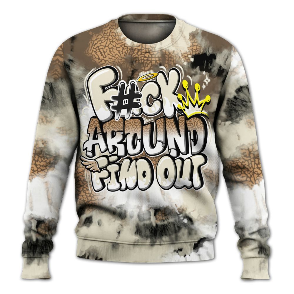 Sweatshirt To Match Orewood Brown 3s - Tie Dye FK Around Find Out All Over Print