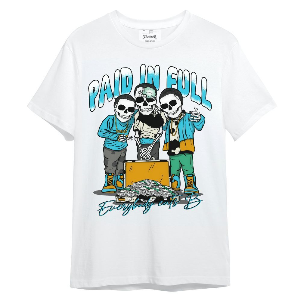Shirt To Match Dunk Chunky Dunky - Everybody Paid In Full Unisex Shirt