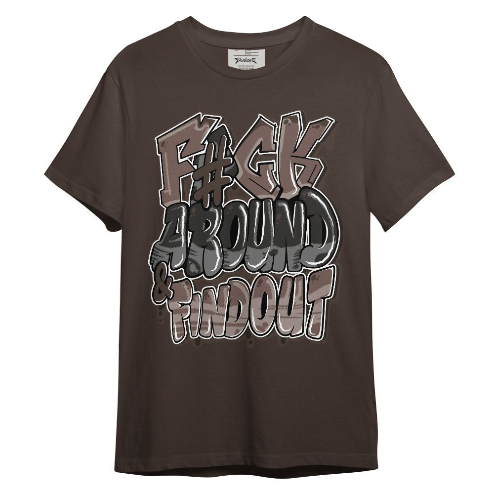 Shirt To Match AMM Dark Mocha 4s - F Around Find Out Graphic