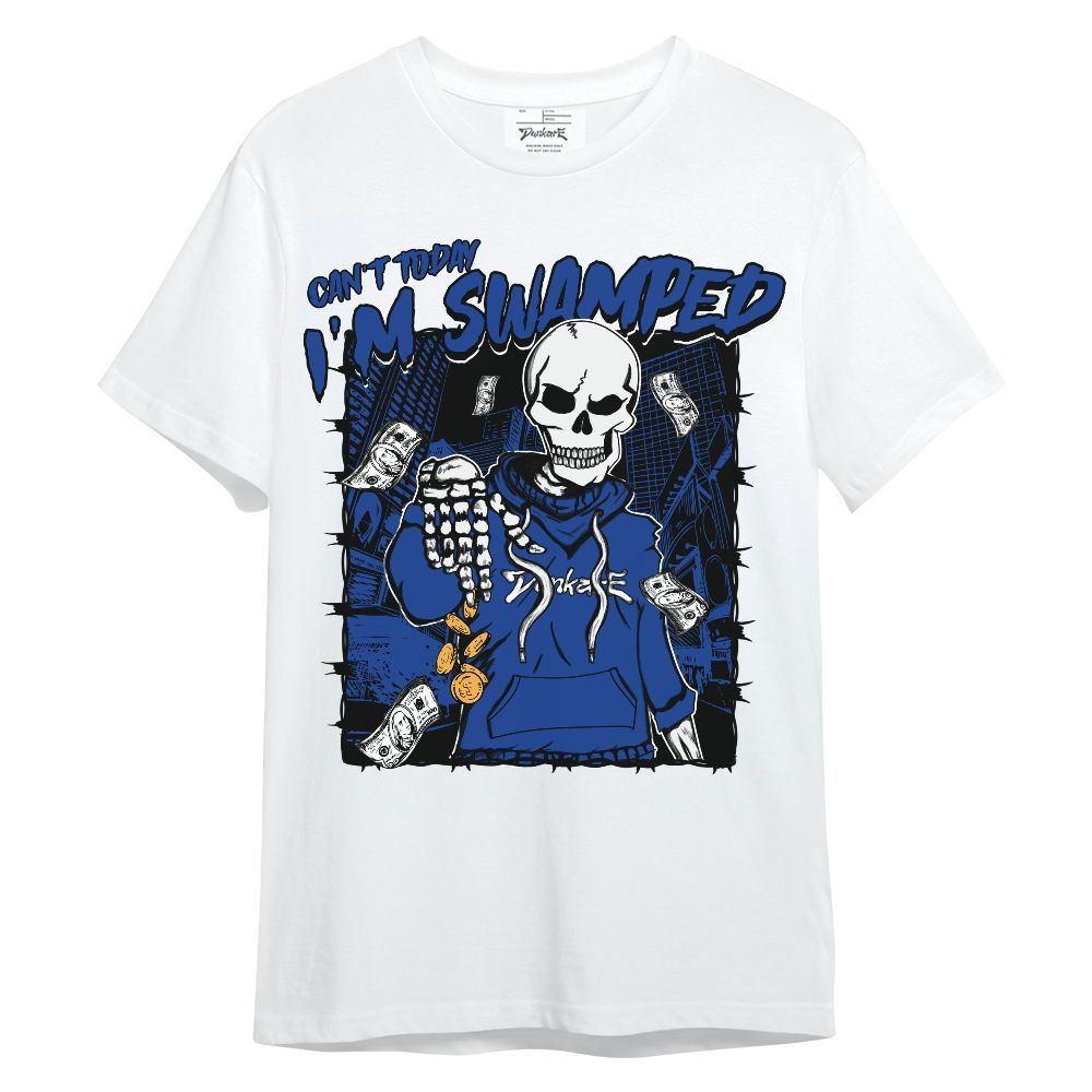 Shirt To Match Air Foamposite One Royal - Can't Today I'm Swamped Unisex Shirt