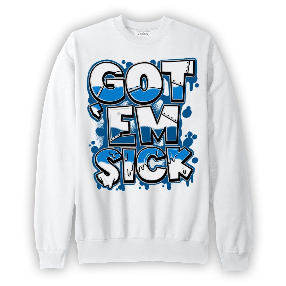 Sweatshirt To match Industrial Blue 4s Sweatshirt - Gotten 'Em Sick Graphic Graphic