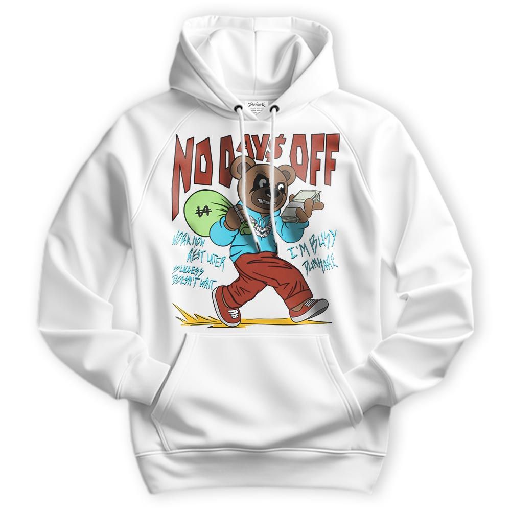 Sweatshirt To Match SB Dunk Di'Orr Greenwood Hoodie - No Day Off Bear Hoodie Unisex