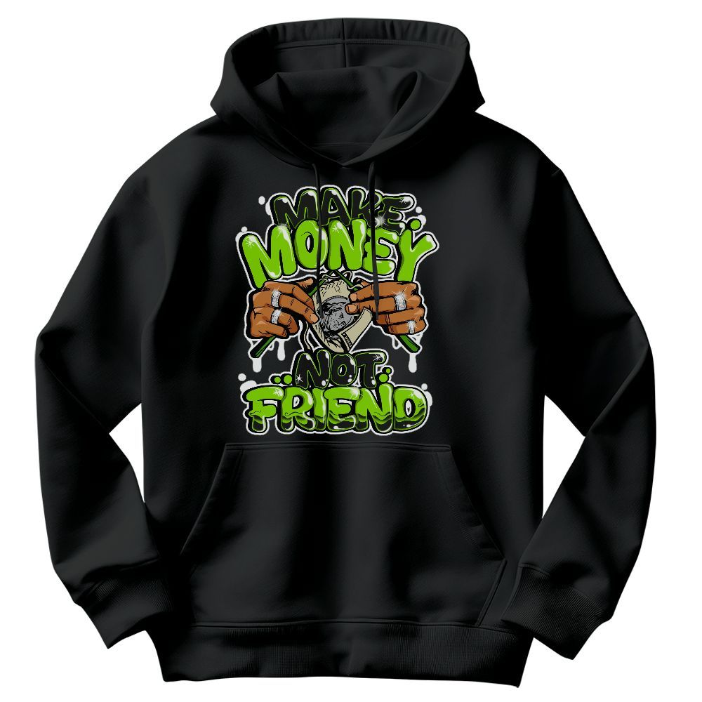 Sweatshirt To Match Electric Green 6s - Make Money Not Friend Graphic Graphic
