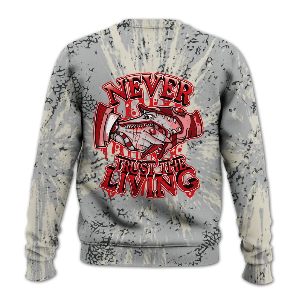 Sweatshirt To Match Cement Grey 3s - Never Trusting Living Graphic Halloween All Over Print