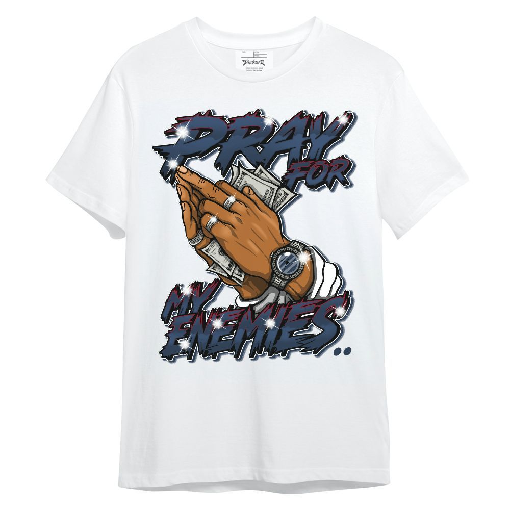 Shirt To Match Navy Blue 2024 6s - Prayed For Enemies Graphic Unisex Shirt
