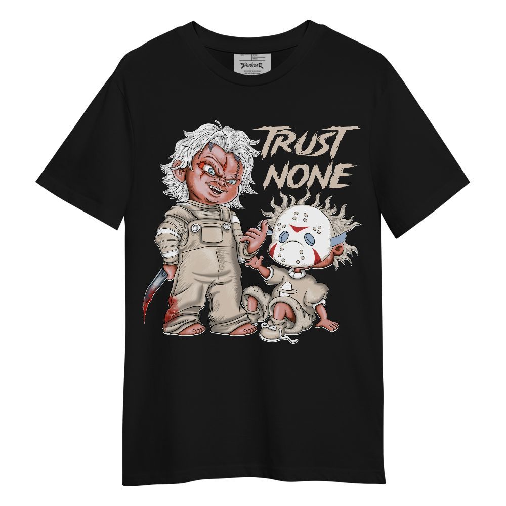 Shirt To Match Desert Sand 3s - Trust No One Scary Graphic