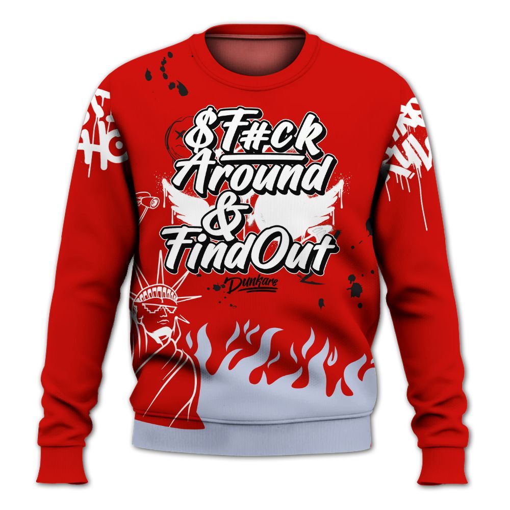 Sweatshirt To Match Fire Red 6s - Graphic Fck Around Find Out All Over Print