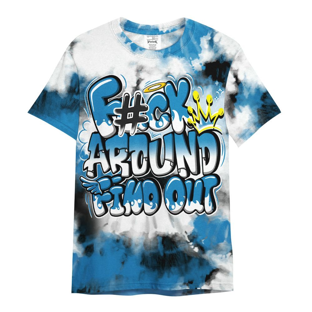 Shirt To Match Retro University Blue 9s - Tie Dye FK Around Find Out All Over Print