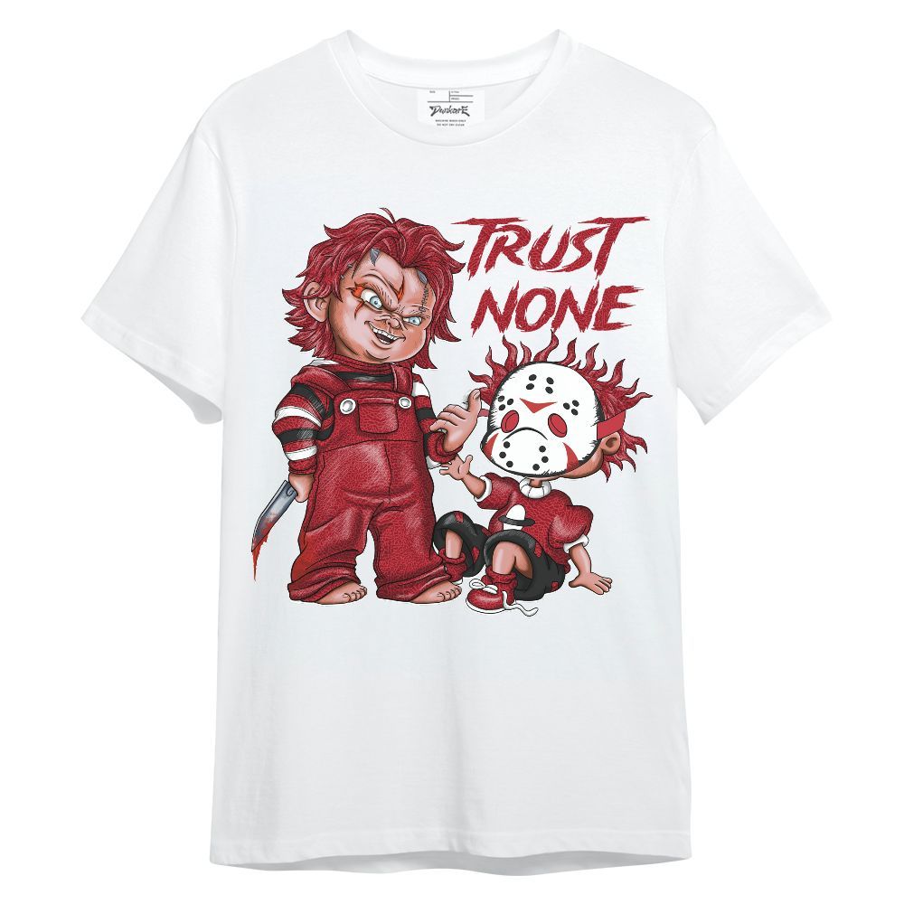 Shirt To Match High OG Varsity Red 1s - Trust No One Scary Unisex Shirt