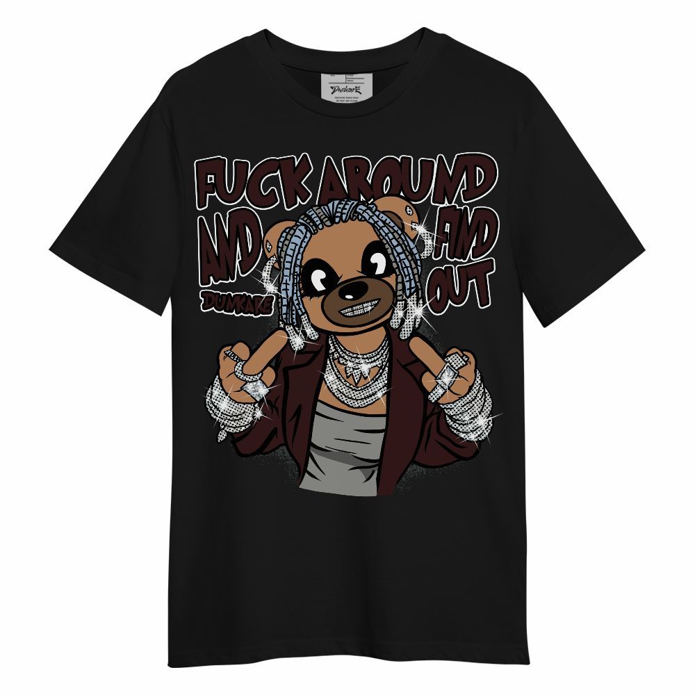 Shirt To Match Burgundy 5s - F#ck Around Bear Bear Unisex Shirt