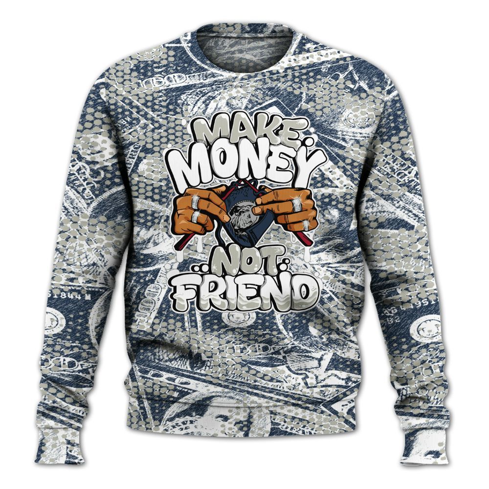 Sweatshirt To Match Navy Blue 2024 6s - Make Moneys Not Friend Graphic Banknotes All Over Print
